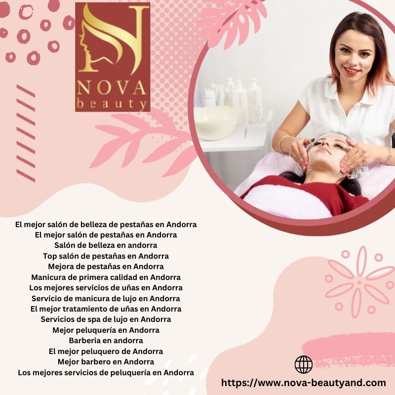 Nova Beauty: El Mejor Peluquero De Andorra Para Estilo Y Elegancia
